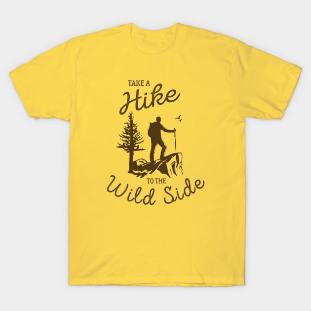 Take A Hike To The Wild Side T-Shirt by Wintrly